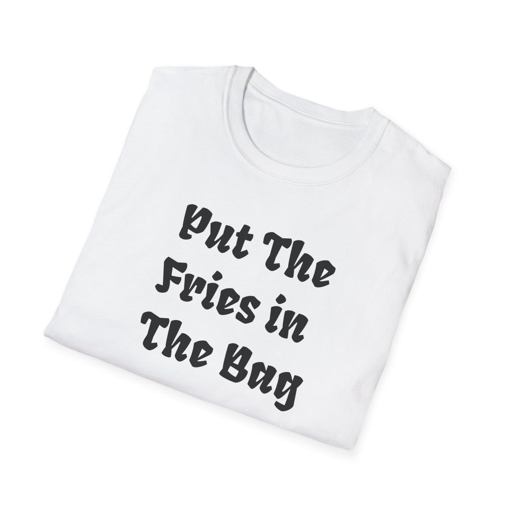 Put The Fries In The Bag